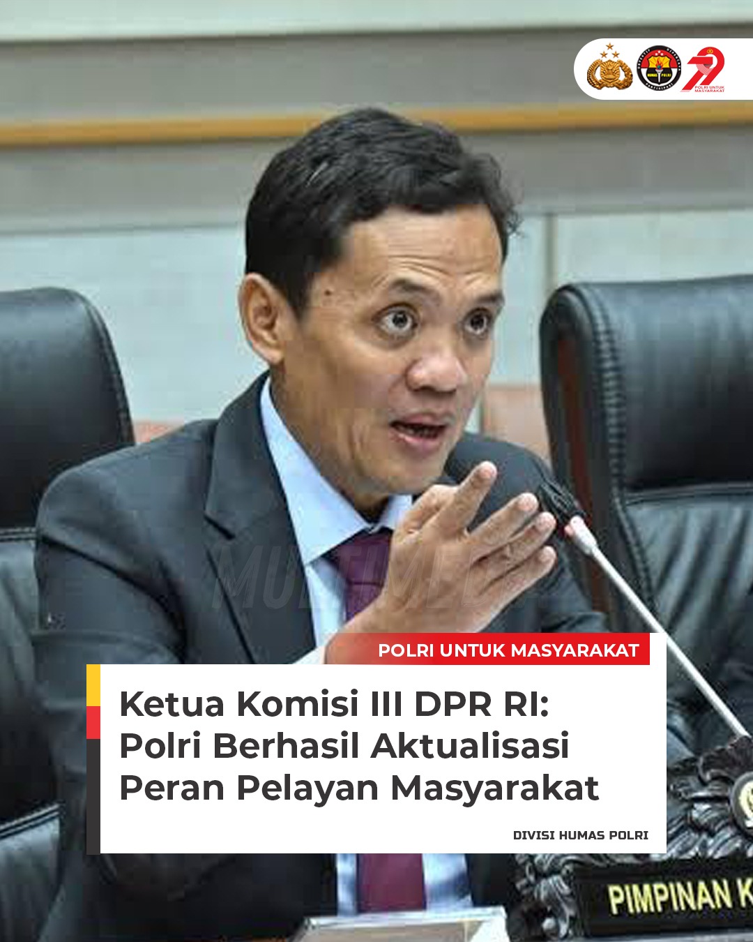 Ketua Komisi III: Polri Berhasil Aktualisasi Peran Pelayanan Masyarakat